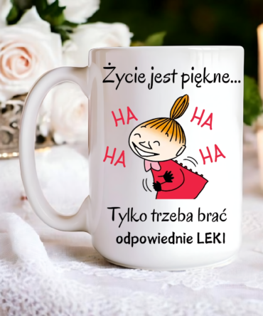 Kubeczek Jumbo 440 ml "Mała Mi "z napisem "Życie jest piękne ,tylko trzeba brać odpowiednie leki"