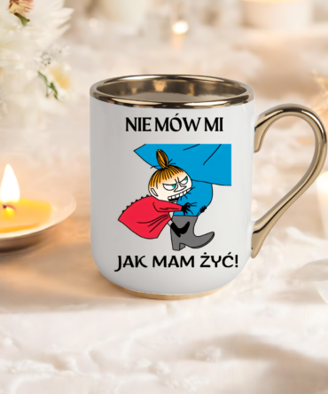 Kubeczek z serii elegant MAŁA MI  z napisem   "Nie mów mi jak mam żyć"