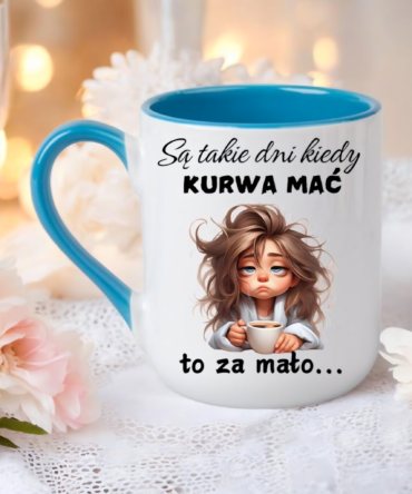 Kubeczek Combo 3 z napisem " Są takie dni , kiedy KURWA MAĆ to za mało