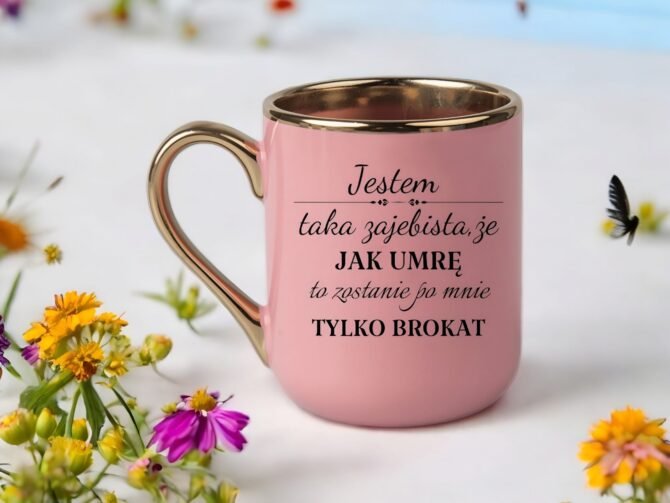 Kubek elegant z napisem 'Jestem taka zajebista ,że kal mnie skremują to zostanie tylko brokat "