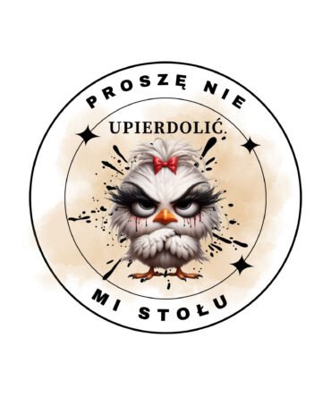 Podkładka pod kubek z napisem "Proszę nie upierdolić mi stołu"